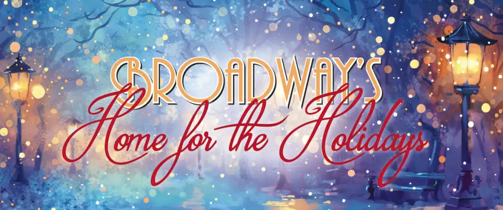 2025_Event_Cape Cinema_Broadway's Home for the Holidays