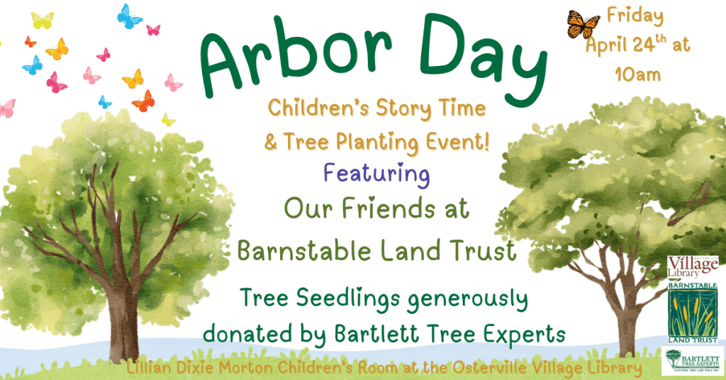 2026_Event_Osterville Village Library_Arbor Day with Barnstable Land Trust